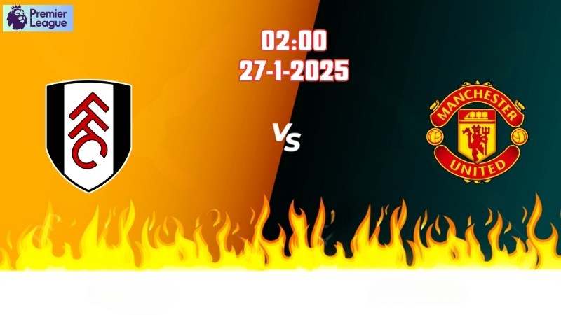Fulham - Man Utd