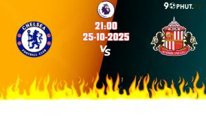 Nhận định Premier League Chelsea vs Sunderland 21h00 ngày 25/10/2025